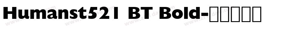 Humanst521 BT Bold字体转换